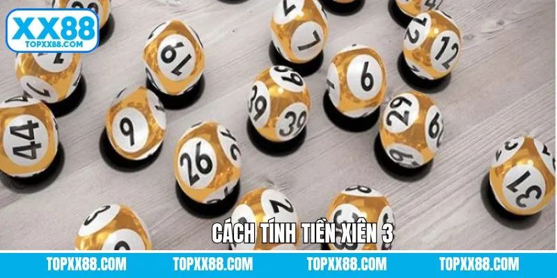 Cách Tính Xiên 3 Chuẩn Xác Nhất Cho Người Chơi Tại XX88
